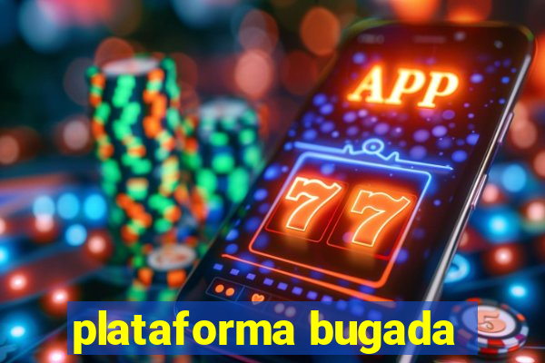 plataforma bugada